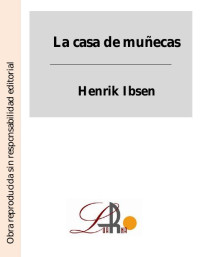 Henrik Ibsen — La casa de muñecas