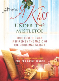 Jennifer Basye Sander — A Kiss Under the Mistletoe