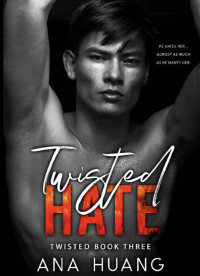 Ana Huang — Twisted 03 - Twisted Hate