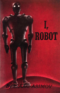Isaac Asimov — I, Robot