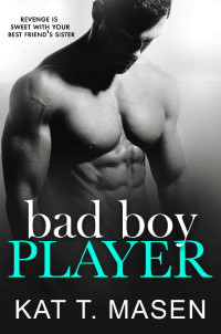 Kat T.Masen — Bad Boy Player