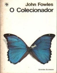 John Fowles [Fowles, John] — O colecionador