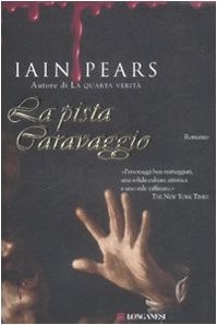 Iain Pears — La pista Caravaggio