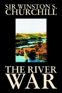Winston S. Churchill [Churchill, Winston S.] — The River War