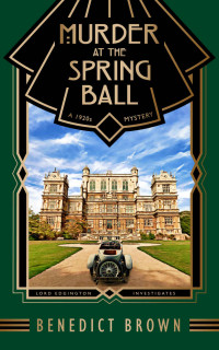 Benedict Brown — Murder at the Spring Ball: A 1920s Mystery