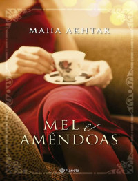 Maha Akhtar — Mel e Amêndoas