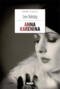 Lev Tolstoj [Tolstoj, Lev] — Anna Karenina