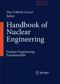 Dan Gabriel Cacuci — Handbook of Nuclear Engineering: Vol. 1-4