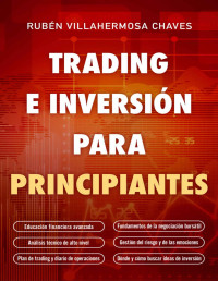 Rubén Villahermosa — Trading e Inversión para principiantes: Educación financiera avanzada, Fundamentos de la negociación bursátil, Análisis técnico de alto nivel, Gestión.