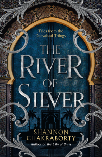 Shannon Chakraborty — The River of Silver