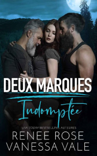 Renee Rose & Vanessa Vale — Indomptée (Deux marques t. 1) (French Edition)