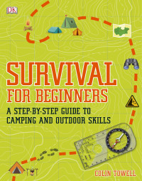 Colin Towell — Survival for Beginners: A step-by-step guide to camping and outdoor skills