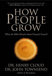 Henry Cloud, John Townsend — How People Grow