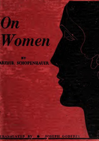Arthur Schopenhauer — on women