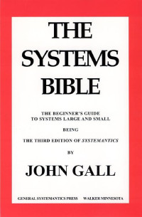 John Gall — SYSTEMANTICS. THE SYSTEMS BIBLE