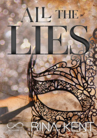 Rina Kent — All the lies Lies & Truths Vol. 1