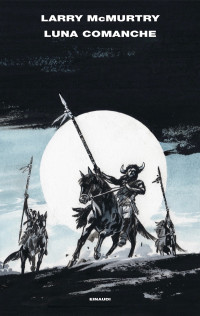 Larry McMurtry — Luna comanche