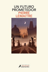 Pierre Lemaitre — Un futuro prometedor (Los años gloriosos 3)