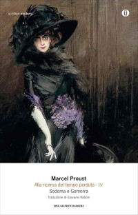 Marcel Proust — Alla ricerca del tempo perduto IV. Sodoma e Gomorra