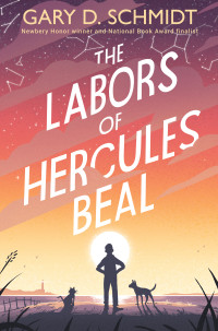Gary D. Schmidt — The Labors of Hercules Beal