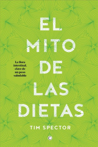 Tim Spector — El mito de las dietas