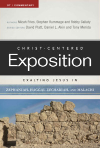 Micah Fries & Robby Gallaty [Fries, Micah & Gallaty, Robby] — Zephaniah, Haggai, Zechariah, and Malachi (CCEC)
