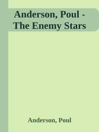 Anderson, Poul — Anderson, Poul - The Enemy Stars