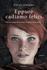 Enrico Galiano [Galiano, Enrico] — Eppure cadiamo felici