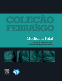 Febrasgo, Nilson Roberto de Melo, Eduardo Borges da Fonseca — Medicina Fetal