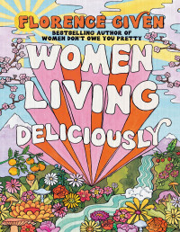 Florence Given — Women Living Deliciously