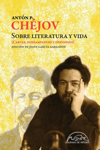 Antón Chéjov — Sobre literatura y vida