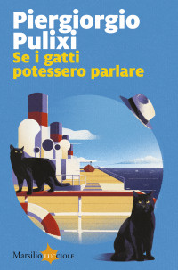 Piergiorgio Pulixi — Se i gatti potessero parlare