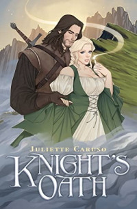 Juliette Caruso — Knight's Oath (Knights of Ena #1)