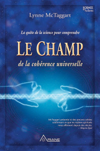 Lynne McTaggart — Le champ de la cohérence universelle