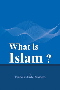 Jamaal Zarabozo — What is Islam?