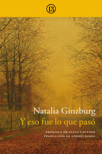 Natalia Ginzburg — Y eso fue lo que pasó