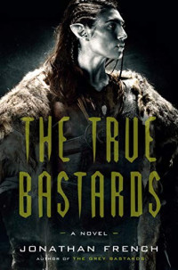 Jonathan French — The True Bastards