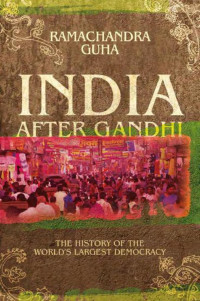 Ramachandra Guha — India after Gandhi: The history of the world's largest democracy