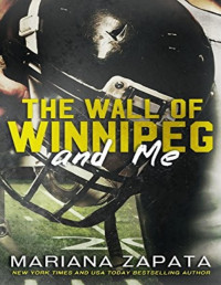 Mariana Zapata, [Zapata, Mariana] — The Wall of Winnipeg and Me