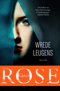 Karen Rose — Wrede leugens
