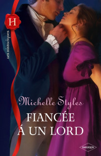Michelle Styles [Styles, Michelle] — Fiancée à un lord