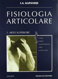 I. A. Kapandji — Fisiologia Articolare vol. 1 (Arto Superiore)