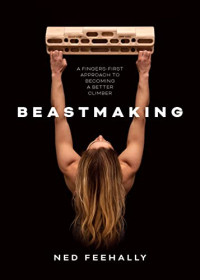 Ned Feehally — Beastmaking: A fingers-first approach to becoming a better climber