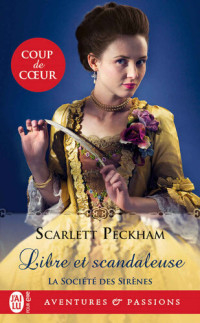 Scarlett Peckham [Peckham, Scarlett] — La societe des sirenes 1 - Libre et scandaleuse