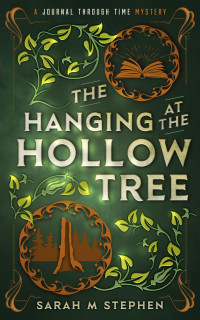 Sarah M Stephen — The Hanging at the Hollow Tree