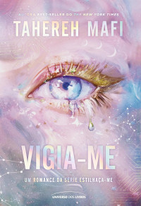 Tahereh Mafi — Vigia-me
