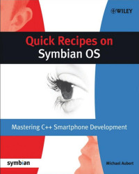 Michael Aubert — Quick Recipes on Symbian OS: Mastering C++ Smartphone Development (Symbian Press)