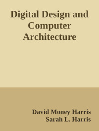 Digital Design and Computer Architecture | David Money Harris, Sarah L ...