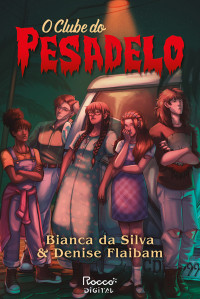 Bianca da Silva, Denise Flaibam — O clube do pesadelo