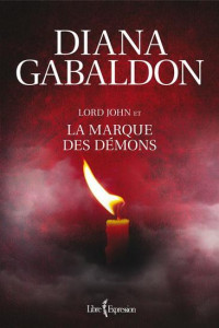 Diana Gabaldon [Gabaldon, Diana] — Lord John - T3 - La marque des démons